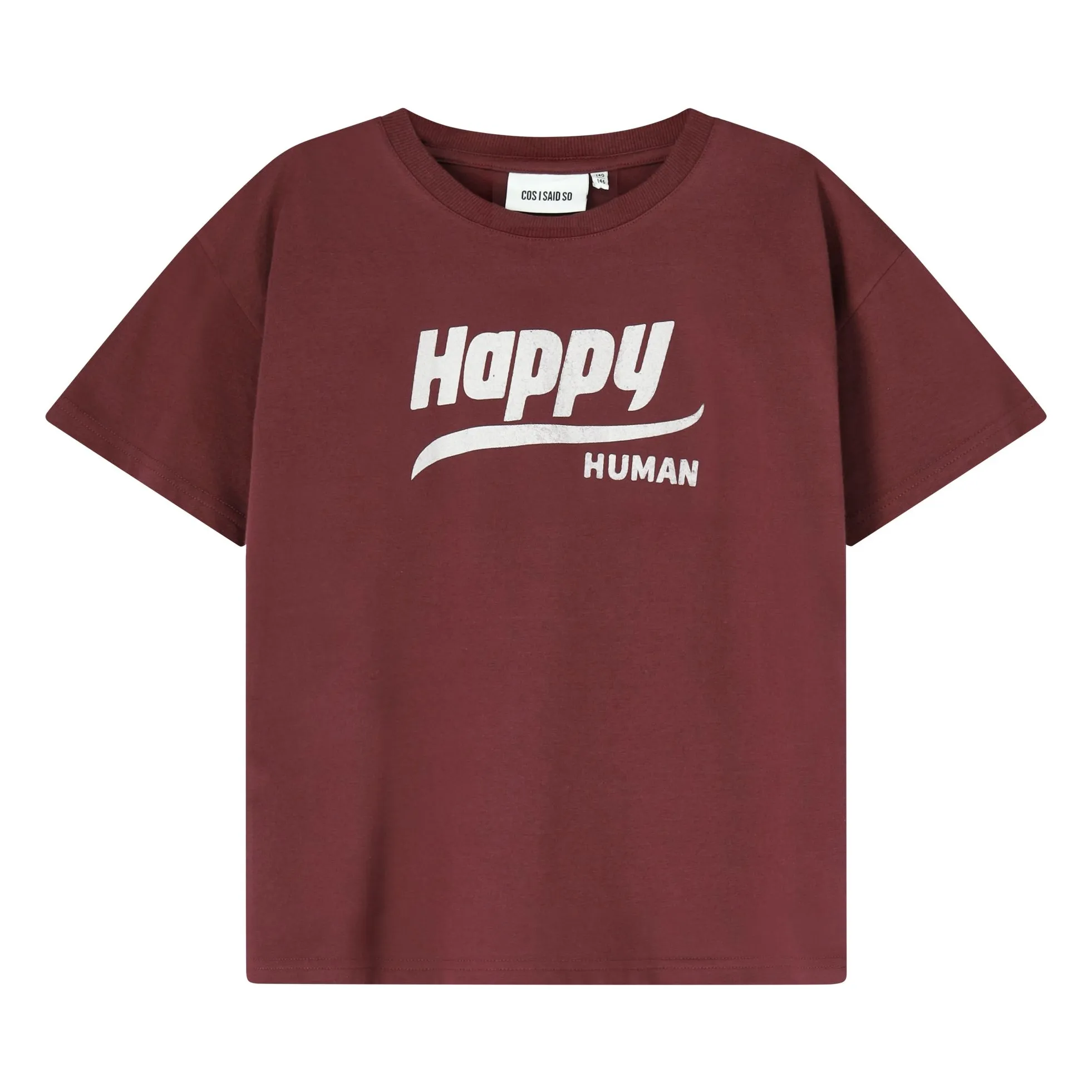 Cos I Said So Burgundy Happy Human T-Shirt Organic Cotton