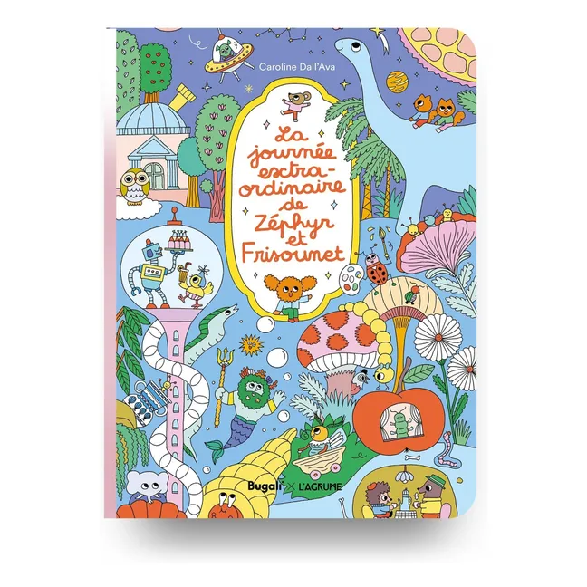 Livre La Journée extraordinaire de Zéphyr et Frisounet (Bugali x L'Agrume)