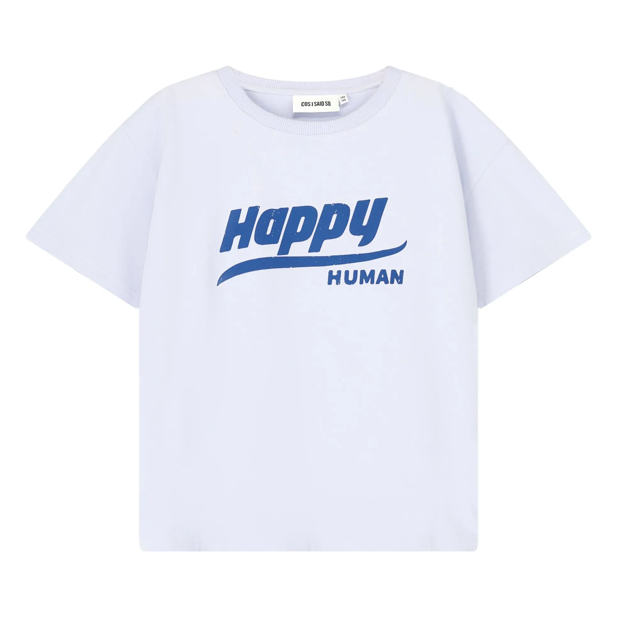 Cos I Said So Light Blue Happy Human T-Shirt Organic Cotton